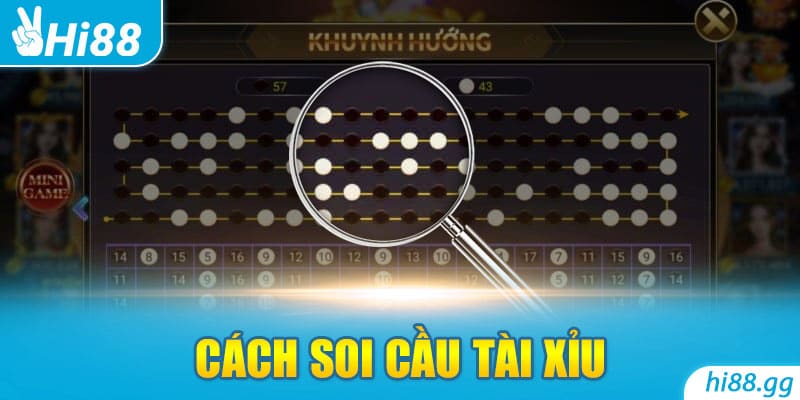 Bật Mí Top 5 Cách Soi Cầu Tài Xỉu Hay Nhất Nên Biết