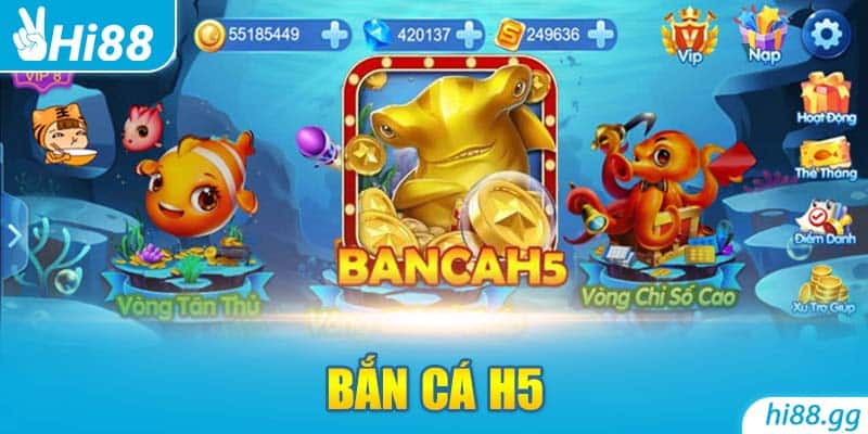 Ban Ca H5 - Top 5 Ưu Điểm Khi Trải Nghiệm Game Bắn Cá