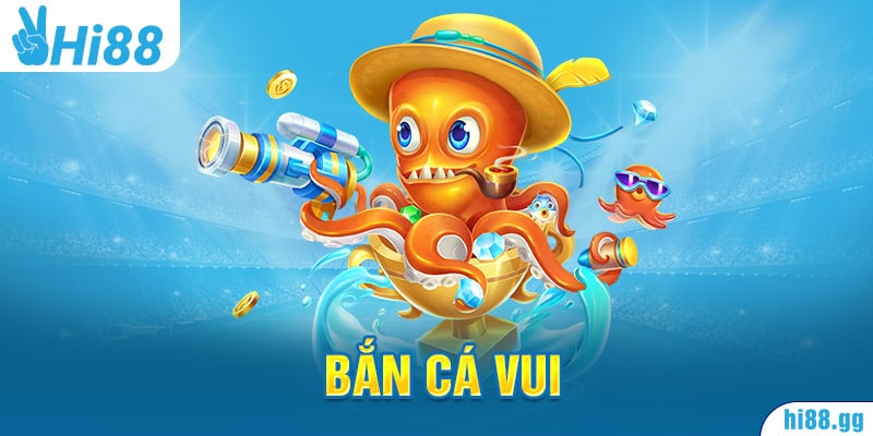 Game Ban Ca Vui - Tham Gia Săn Cá Ngay, Rinh Tiền Về Tay