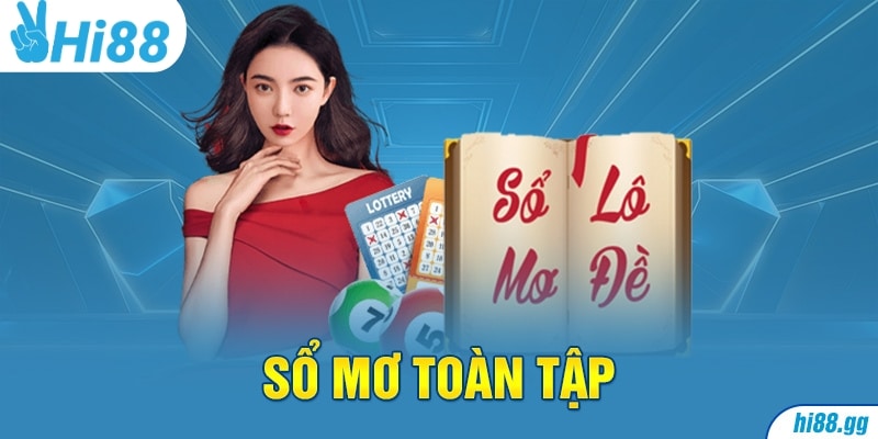 Sổ Mơ Toàn Tập Mới Nhất 11/2023 Và Giải Mã Chi Tiết